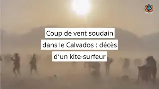 Coup de vent soudain dans le Calvados : décès d’un kite-surfeur