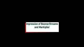 BoomerStreams and Markiplier impression
