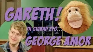 Gareth! yn siarad efo George Amor (Omaloma, Sen Segur)