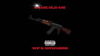 WP X NOWHERE - Same Old Me