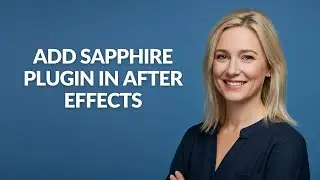 ADD SAPPHIRE PLUGIN IN AFTER EFFECTS - Julia'sTutorials