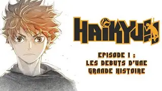 HAIKYU !! : Les DÉBUTS d'une GRANDE HISTOIRE (rétrospective (1/6)