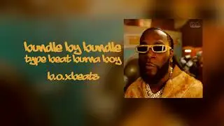 🌐 Bundle By Bundle | Burna Boy 🔥Type Beat Amapiano Afrobeat