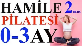 Hamile Pilatesi/ 0-3 Ay Arası 2. Ders