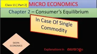 CH 2,Class11 ,Consumer's Equilibrium in case of Single Commodity , Malayalam explanation