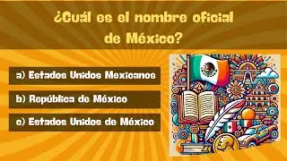 ¿Cuánto sabes sobre México? Preguntas de cultura general