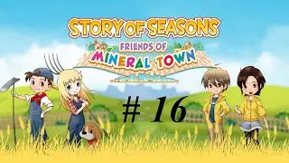 Story of Seasons Friends of Mineral Town Part 16