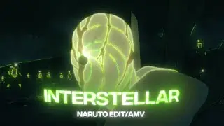 Naruto - Interstellar @OzaT Remake [EDIT/AMV] 👽