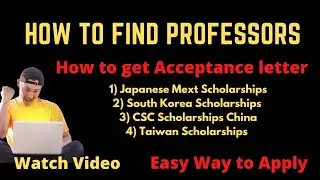 How To Find Professor For Acceptance Letter | Supervisor For MEXT Japan,CSC, South Korea and Taiwan