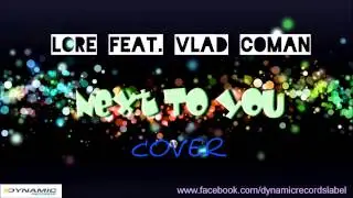 Lore feat. Vlad Coman - Next To You ( Chris Brown Feat. Justin Bieber COVER )