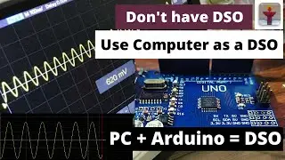 Oscilloscope using Arduino| How to use PC as DSO | Arduino and computer Scope | Arduino oscilloscope