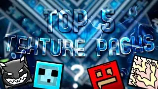 TOP 5 TEXTURE PACKS! FOR GEOMETRY DASH 2.1!