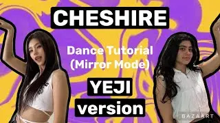 ITZY Cheshire- Dance Tutorial (YEJI version)