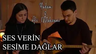 Yudum & Ali Mahsuni - Ses Verin Sesime Dağlar