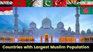 10 Countries with Largest Muslim Population in the World | 2018