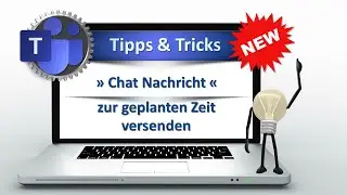 Zaubern mit  MS Teams » Chat Nachricht zu geplanten Zeit senden «