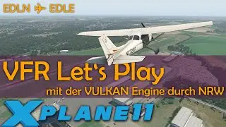 X-Plane Update: Neue Vulkan Engine im Praxis-Test | VFR durch NRW