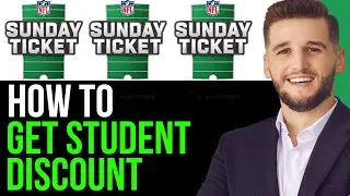QUICK GUIDE:GET SUNDAY TICKET STUDENT DISCOUNT IN 2024!(UPDATED)