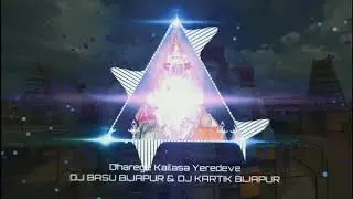 Dharege Kailasa Yeredeve Sri Danamma Devi DJ BASU   DJ KARTIK BIJAPUR