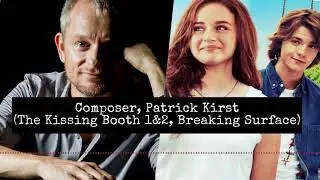 Composer, Patrick Kirst (The Kissing Booth 1 & 2, Breaking Surface, Inherit the Viper)