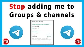 How to stop someone adding you to Telegram channels or groups