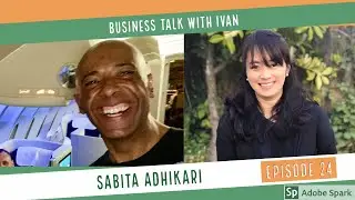 Business Talk With Ivan | Episode 24 | Sabita Adhikari
