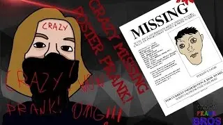 CRAZY MISSING POSTER PRANK!!!  (RE-UPLOAD)