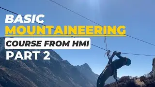 BASIC MOUNTAINEERING COURSE / HMI / Everything you need to know about BMC - Part 2