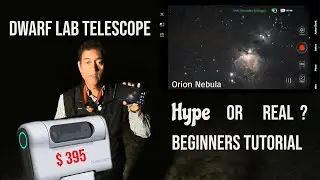 Small and Cheap Telescope - Dwarf II - Beginner's tutorial - Is it hype or Real?