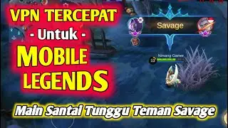 PUSH RANK SANTAI PAKAI VPN - AYUK!! DOWNLOAD SEKARANG | Nimang Gamer