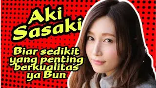 Artis Film d*w*s4 ini biar sedikit yang penting berkualitas ya Bun | Aki sasaki
