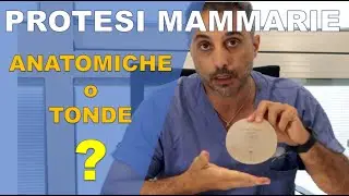 MASTOPLASTICA ADDITIVA - Protesi ROTONDE vs ANATOMICHE