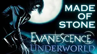 Underworld Tribute: Made Of Stone-Evanescence