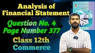 Q No 4 || Analysis of Financial Statement || Class 12 Commerce #account