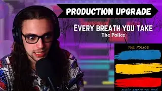 PRODUCTION UPGRADE Ep.1 | Every Breath You Take by The Police