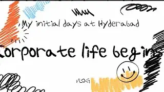 My initial days in Hyderabad| VLOG| Corporate life begins 🖥️🧑‍💻