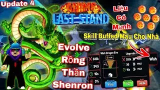 Anime Last Stand Mình đã Evolve Rồng Thần Shenron Lên Và Test Kỷ Năng Buffed Siêu Ngon - Roblox