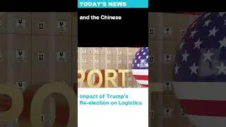 Impact of Trump’s Re-election on Logistics 