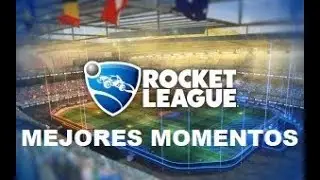 ROCKET LEAGUE - MEJORES MOMENTOS 6