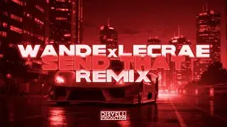 Wande&Lecrae - SEND THAT (Disvell Phonk Remix)