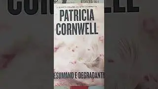 📚[DESUMANO E DEGRADANTE DE PATRICIA CORNWELL]📚 RESUMO DO LIVRO
