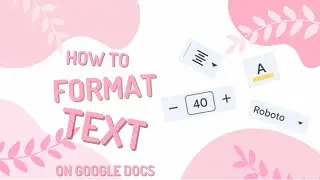 How to Format Text on Google Docs - Step By Step