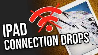 How to fix Internet Drops on iPads