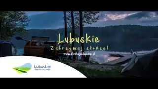 Lubuskie. Zatrzymaj słońce. Spot promujący turystyczne atrakcje województwa lubuskiego.