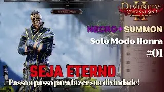 Divinity Original Sin 2 - Solo Necro/Summon |Modo Honra| #01: COMECE DA FORMA CORRETA!