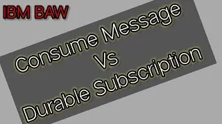 What is Consume Message And Durable Subscription in IBM BAW | IBM BPM | @ChennaiFolksTraining