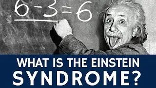 What is the Albert Einstein Syndrome? – Quick Science Facts