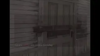 They said I will die and they will kill me #HuntShowdown