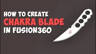 How to make Chakra blade in Fusion 360