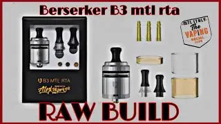 RAW BUILD - BERSERKER B3 MTL RTA by VANDY VAPE